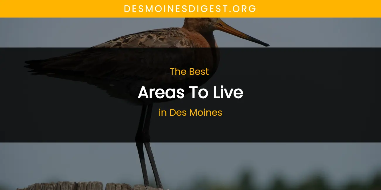 The Absolute Best Areas to Live in Des Moines featured