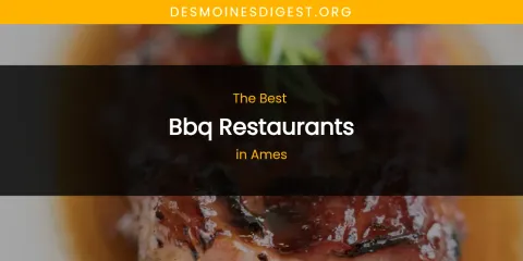 The Absolute Best BBQ Restaurants in Ames