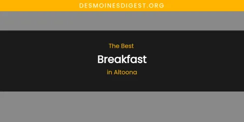 The Absolute Best Breakfast in Altoona
