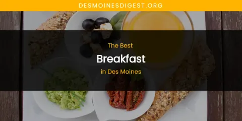 The Absolute Best Breakfast in Des Moines
