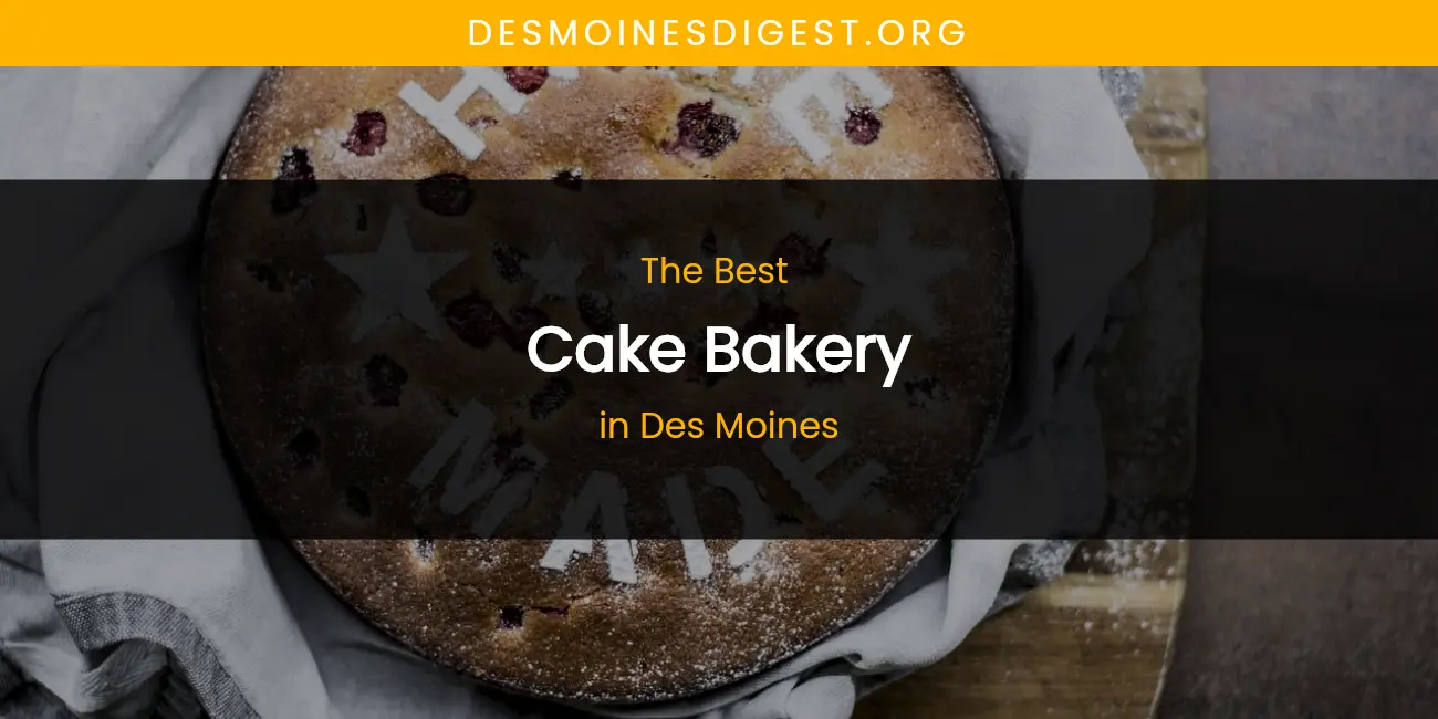 The Absolute Best Cake Bakery in Des Moines featured