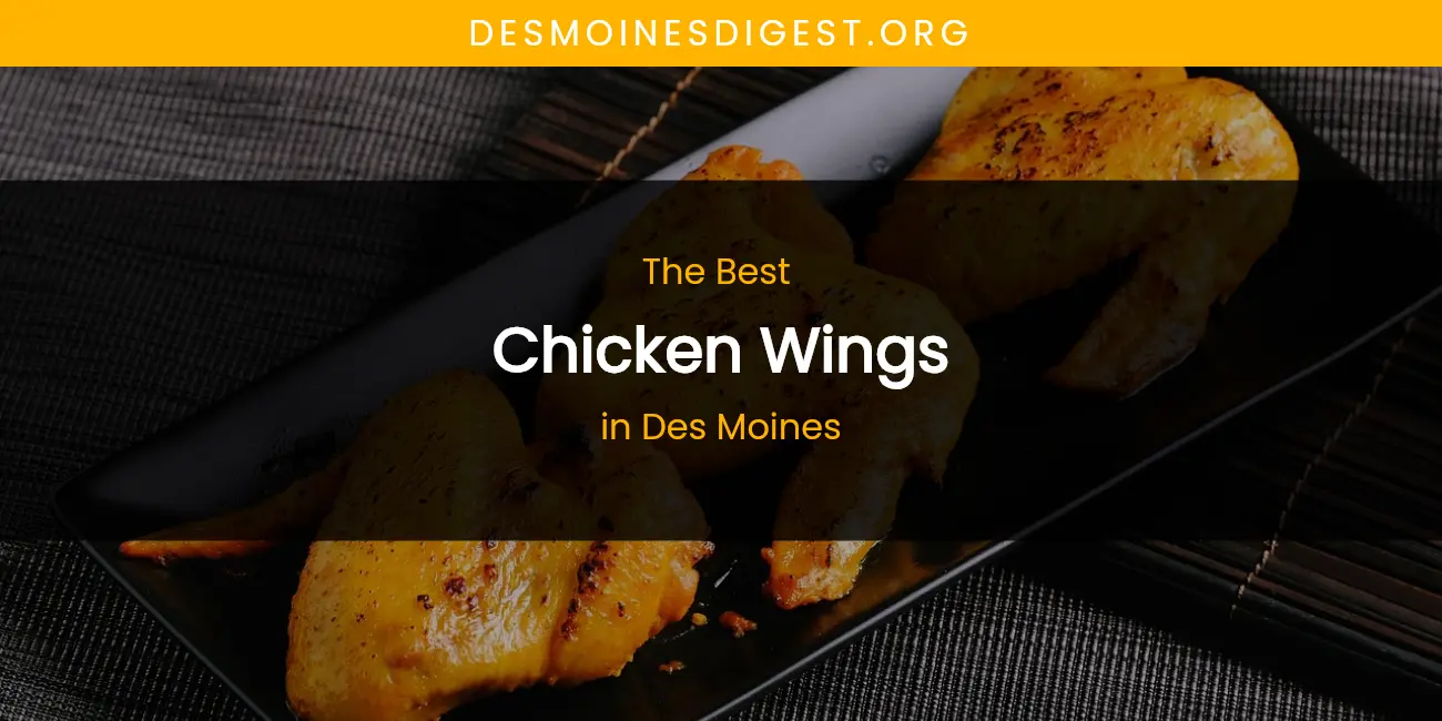 The Absolute Best Chicken Wings in Des Moines featured