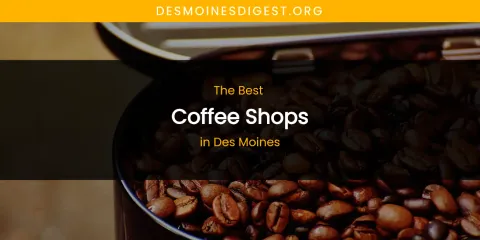The Absolute Best Coffee Shops in Des Moines
