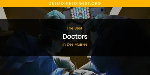 The Absolute Best Doctors in Des Moines