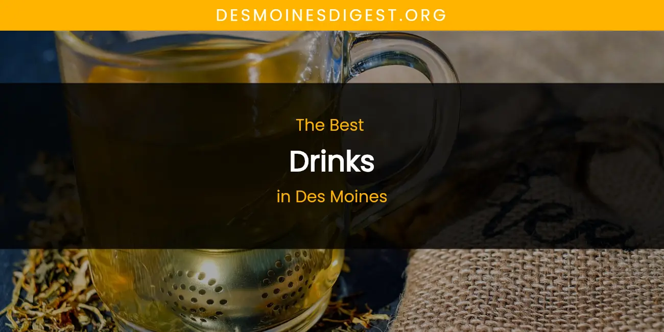 The Absolute Best Drinks in Des Moines featured