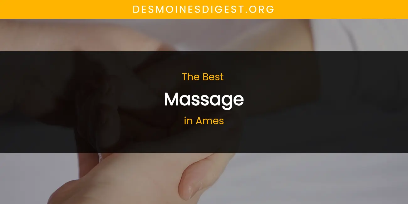 The Absolute Best Massage in Ames featured