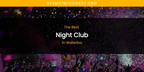 Waterloo's Best Night Club