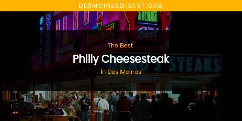 The Absolute Best Philly Cheesesteak in Des Moines