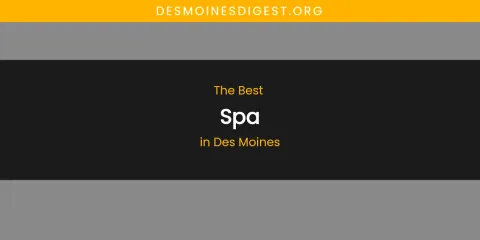 The Absolute Best Spa in Des Moines