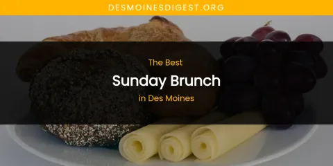 The Absolute Best Sunday Brunch in Des Moines