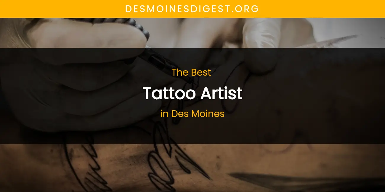 The Absolute Best Tattoo Artist in Des Moines featured