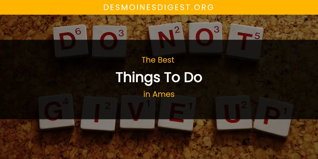 The Absolute Best Things to Do in Ames featured